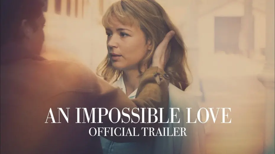 Відео до фільму An Impossible Love | Official Trailer