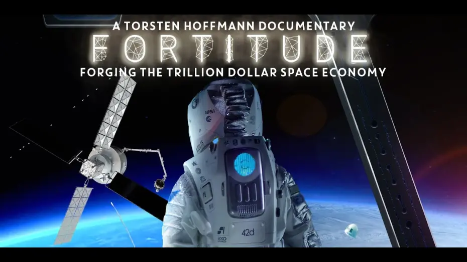 Відео до фільму Fortitude: Forging the Trillion Dollar Space Economy | Trailer