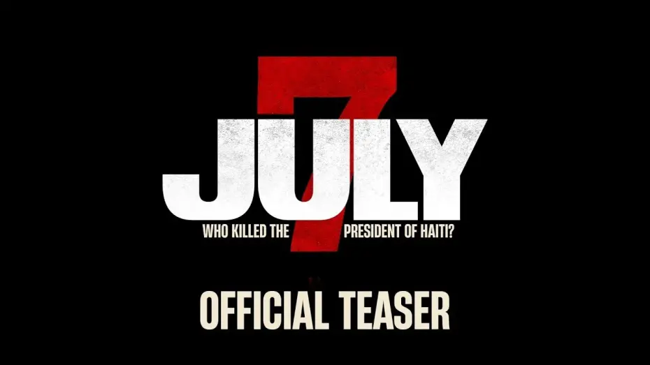 Відео до фільму July 7: Who Killed the President of Haiti? | Official Trailer