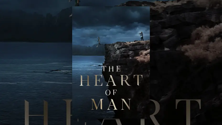 Відео до фільму The Heart of Man | The Heart of Man