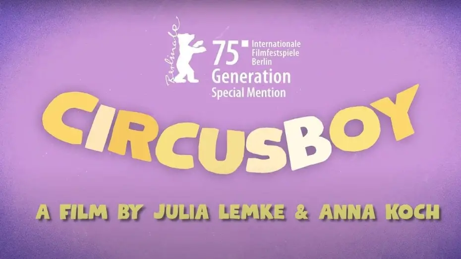 Відео до фільму Circusboy | CIRCUSBOY by Julia Lemke & Anna Koch