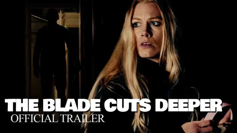 Відео до фільму The Blade Cuts Deeper | The Blade Cuts Deeper - Official Trailer (HD)