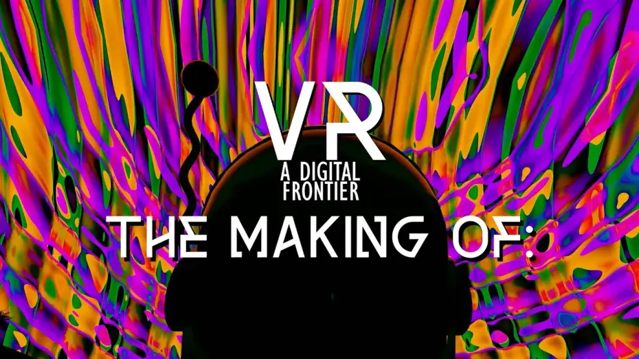 Відео до фільму VR: A Digital Frontier | VR: A Digital Frontier | Behind The Scenes/Making Of