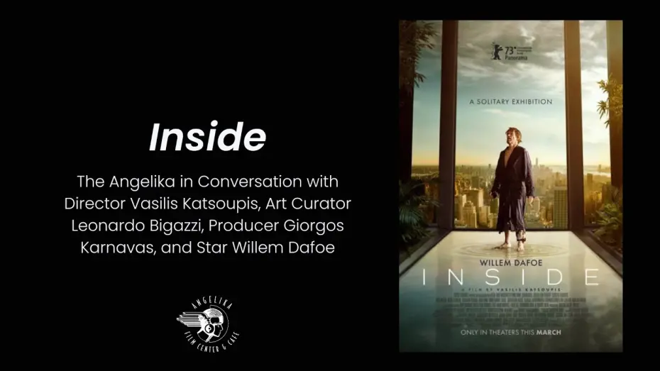 Відео до фільму Всередині | INSIDE | In Conversation with Vasilis Katsoupis, Leonardo Bigazzi, Giorgos Karnavas, & Willem Dafoe