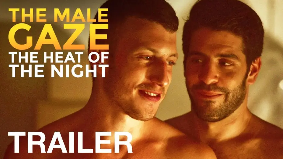 Відео до фільму The Male Gaze: The Heat of the Night | THE MALE GAZE: THE HEAT OF THE NIGHT - Trailer - nqvmedia