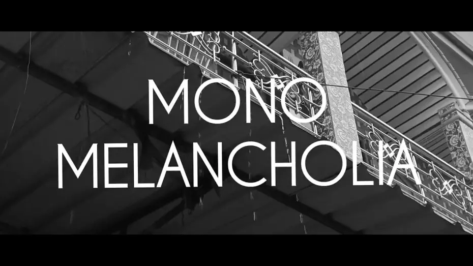 Відео до фільму Mono Melancholia | Mono Melancholia (2025) | Short Experimental