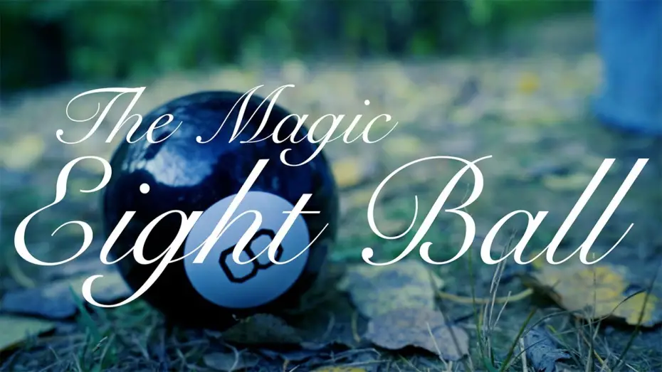 Відео до фільму The Magic Eight Ball | The Magic Eight Ball (Short Film Made In Six Hours By Jackson Avery Steele)