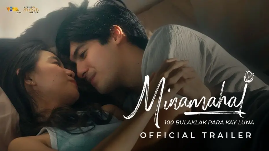 Відео до фільму Minamahal | MINAMAHAL: 100 Bulaklak Para Kay Luna Official Trailer