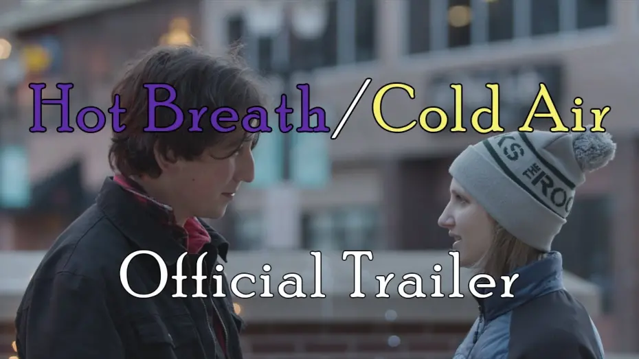 Відео до фільму Hot Breath/Cold Air | Hot Breath/Cold Air - Official Trailer