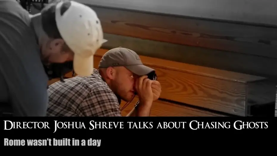 Відео до фільму Chasing Ghosts | Behind the Scenes with Director Joshua Shreve: 