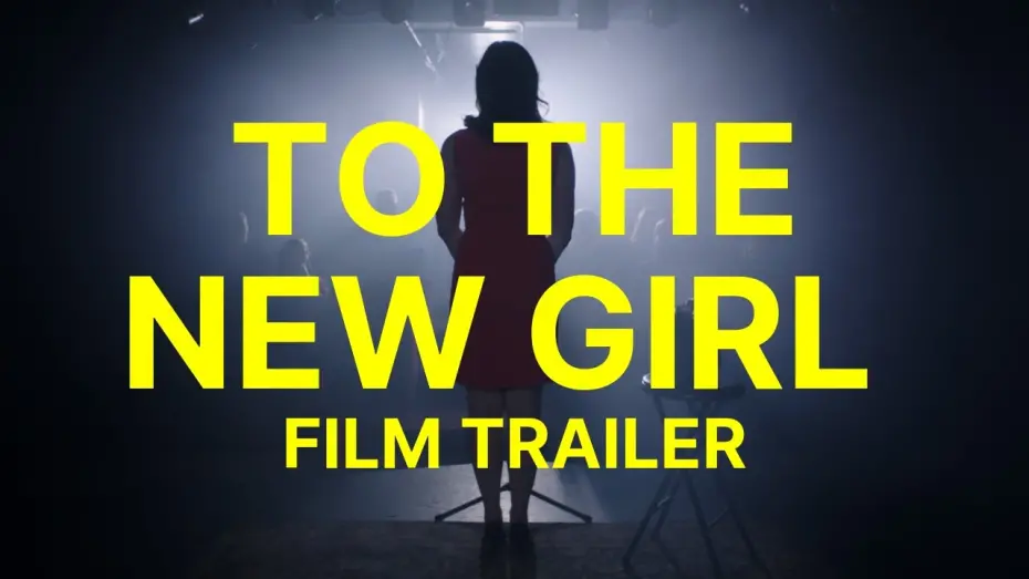 Відео до фільму To the New Girl | To the New Girl - Official Trailer