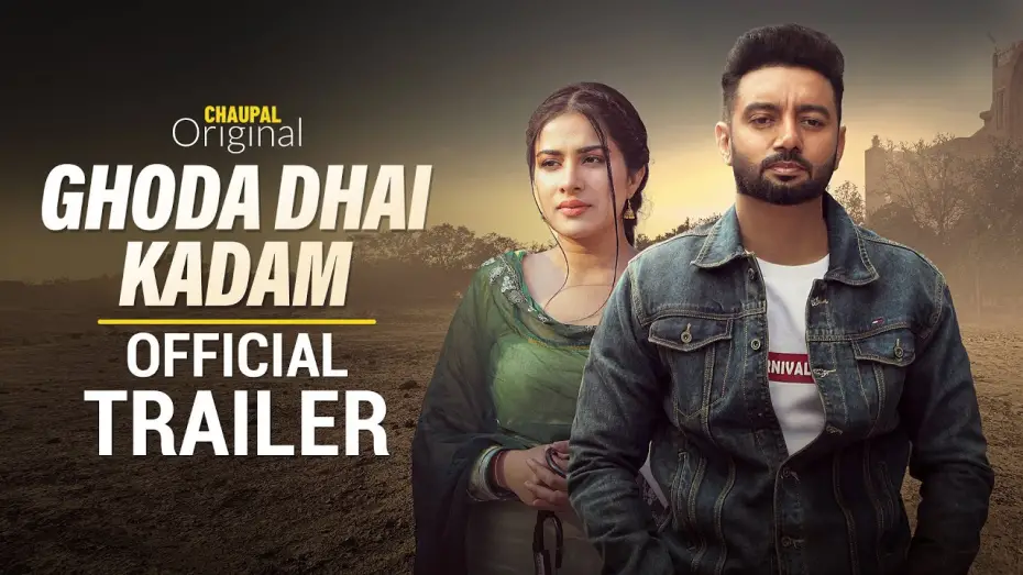 Відео до фільму Ghoda Dhai Kadam | Ghoda Dhai Kadam (Official Trailer) | Sippy Gill | Sara Gurpal | Chaupal | Latest Punjabi Movie 2023