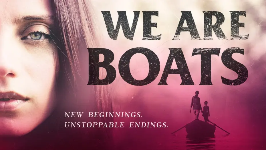 Відео до фільму We Are Boats | We Are Boats (2019) Official Trailer | Breaking Glass Pictures | BGP Movie