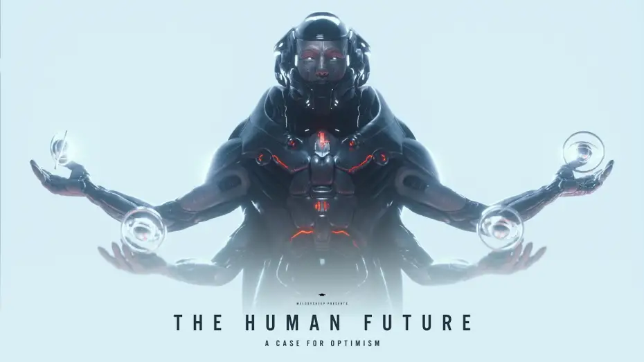 Відео до фільму THE HUMAN FUTURE: A Case for Optimism | THE HUMAN FUTURE: A Case for Optimism