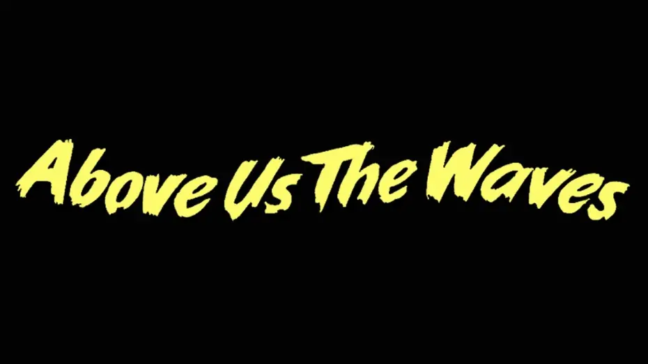Відео до фільму Above Us the Waves | Above Us the Waves (1955) - Trailer