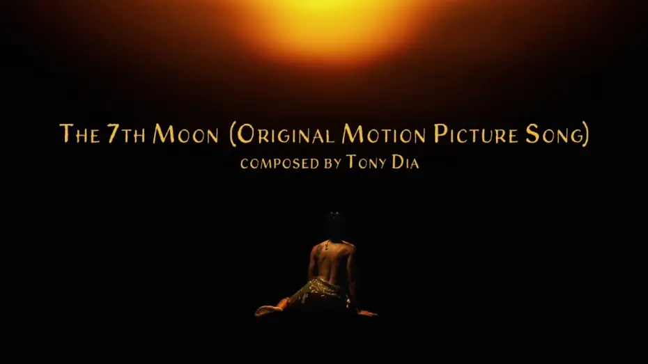 Відео до фільму The 7th Moon | The 7th Moon (Original Motion Picture Song) by Tony Dia
