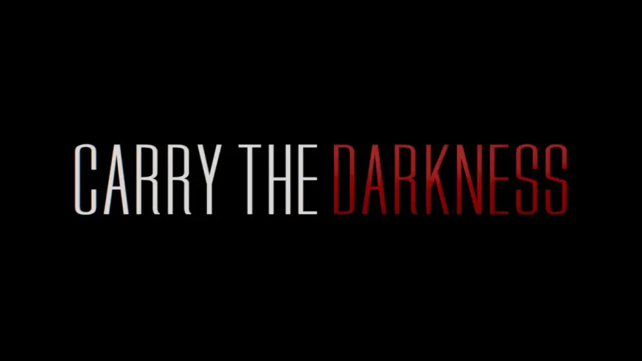 Відео до фільму Carry The Darkness | Carry The Darkness | Official Teaser Trailer