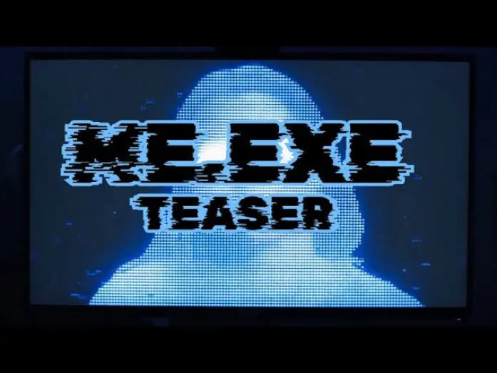 Відео до фільму Me.exe | Me.exe Teaser Trailer