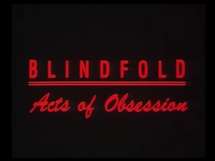 Відео до фільму Blindfold: Acts of Obsession | Blindfold - Acts of Obsession - deutscher  Trailer