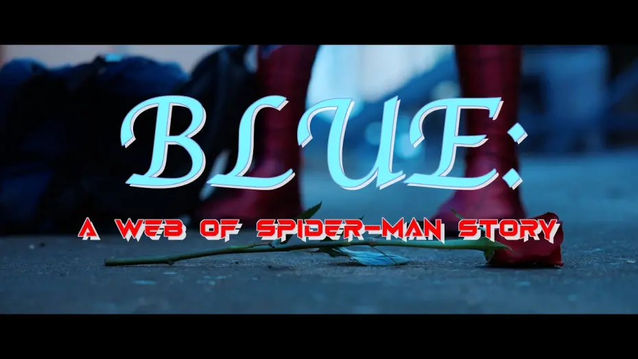 Відео до фільму Blue: A Web of Spider-Man Story | Blue: A Web of Spider-Man Story (Fan-Film) Trailer