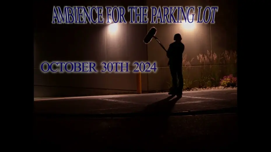 Відео до фільму Ambience for the Parking Lot | Ambience for the Parking Lot | Teaser