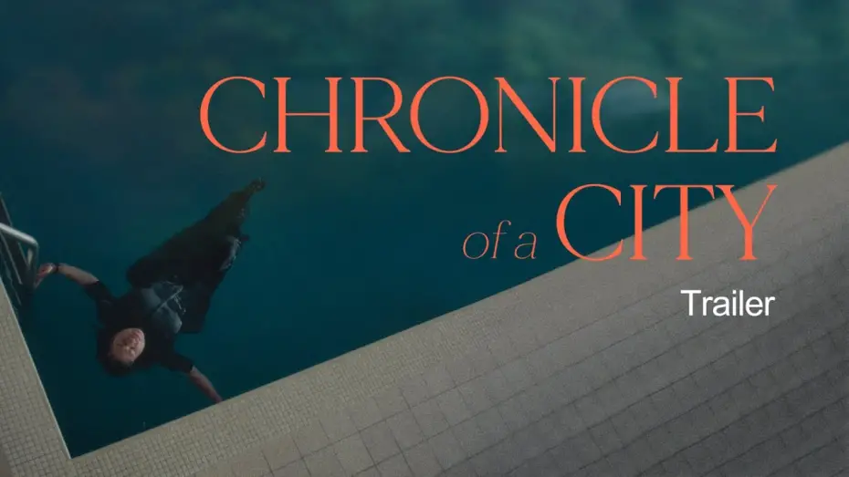 Відео до фільму Chronicle of a City | Chronicle of a City | Trailer
