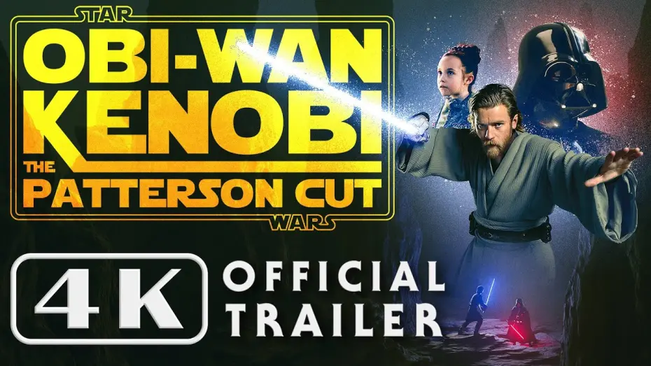 Відео до фільму Obi-Wan Kenobi - The Patterson Cut | Obi-Wan Kenobi - The Patterson Cut (OFFICIAL TRAILER)