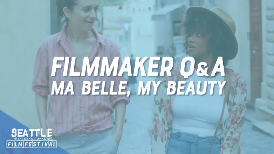 Відео до фільму Ma Belle, My Beauty | SIFF 2021 Q&A: Ma Belle, My Beauty