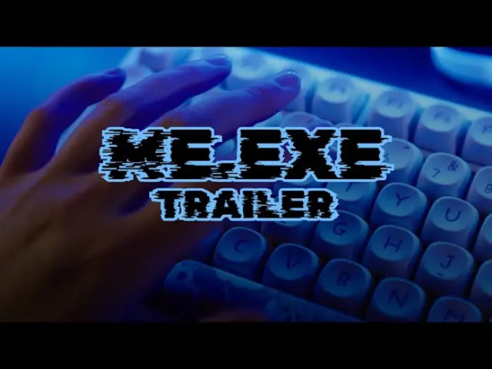 Відео до фільму Me.exe | Me.exe Trailer