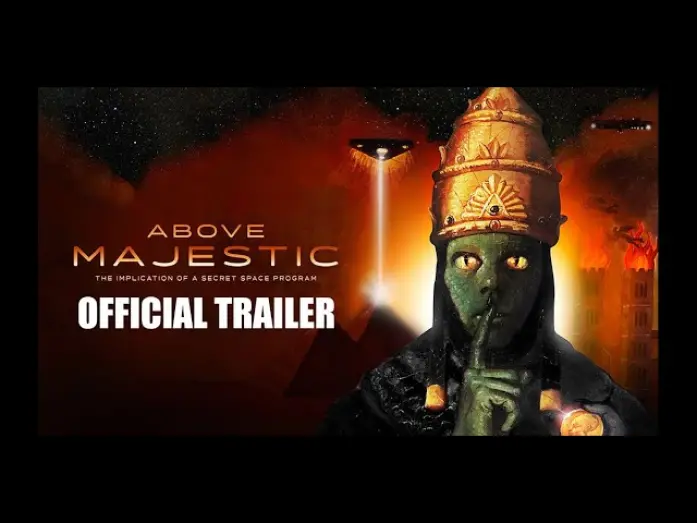Відео до фільму Above Majestic | Above Majestic: Implications of a Secret Space Program - Official Trailer