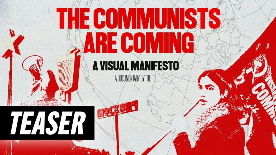 Відео до фільму The Communists are Coming - A Visual Manifesto | The Communists Are Coming: RCI documentary [TEASER TRAILER]