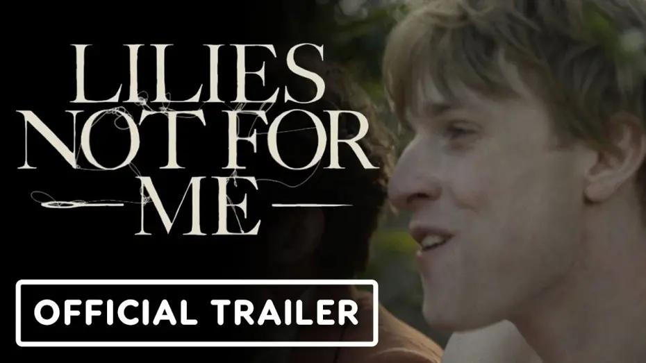 Відео до фільму Lilies Not for Me | Lilies Not For Me - Official Trailer (2025) Fionn O