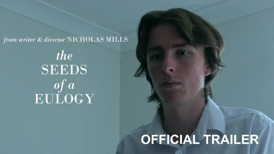 Відео до фільму The Seeds of a Eulogy | The Seeds of a Eulogy - Official Trailer