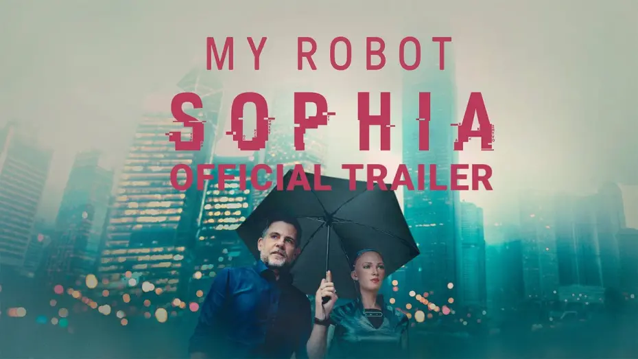 Відео до фільму My Robot Sophia | MY ROBOT SOPHIA | Official Trailer | Gravitas Ventures