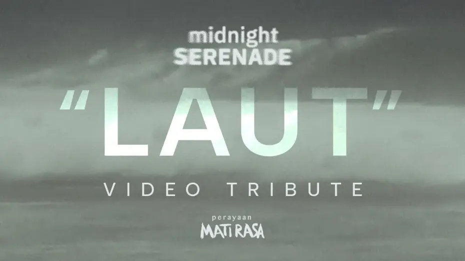 Відео до фільму Perayaan Mati Rasa | Midnight Serenade - Laut (Video Tribute) | Perayaan Mati Rasa