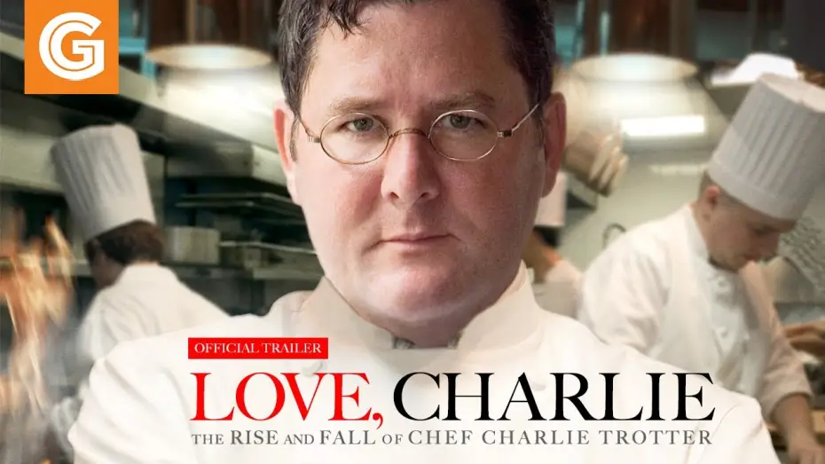 Відео до фільму Love, Charlie: The Rise and Fall of Chef Charlie Trotter | Official Trailer