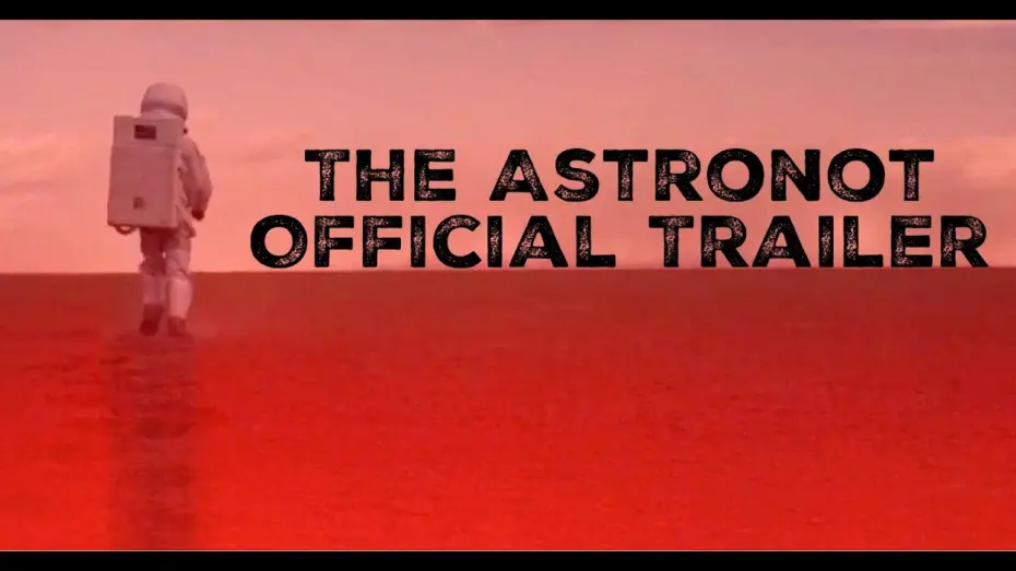 Відео до фільму The Astronot | The Astronot - Official Trailer