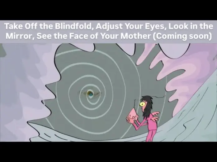 Відео до фільму Take off the Blindfold Adjust Your Eyes Look in the Mirror See the Face of Your Mother | Take Off The Blindfold, Adjust Your Eyes, Look in The Mirror, See The Face of Your Mother (2025)