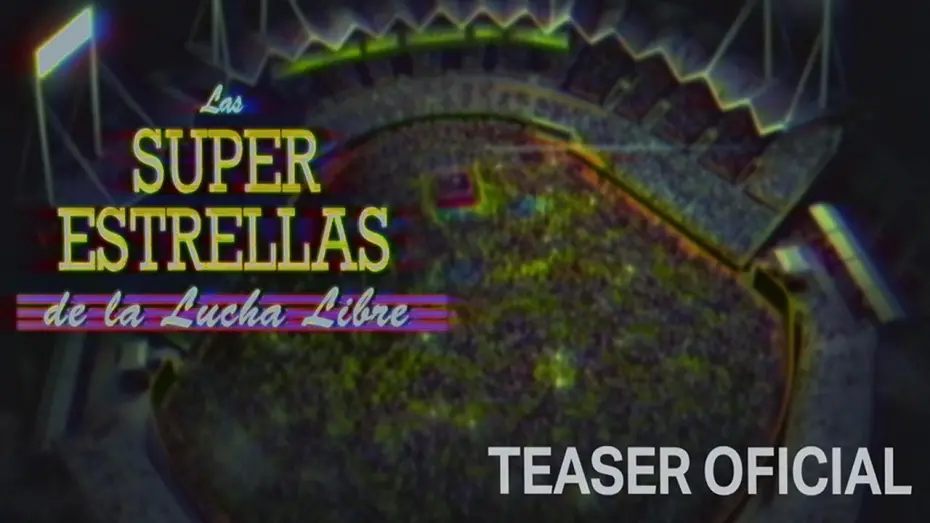 Відео до фільму Las Super Estrellas de la Lucha Libre | Las Super Estrellas De La Lucha Libre - Teaser Trailer