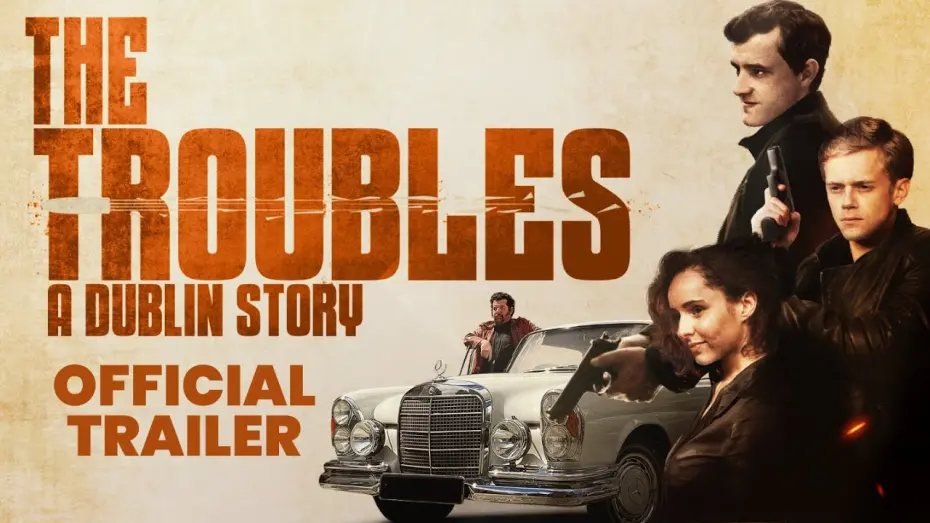 Відео до фільму The Troubles: A Dublin Story | Official US Trailer