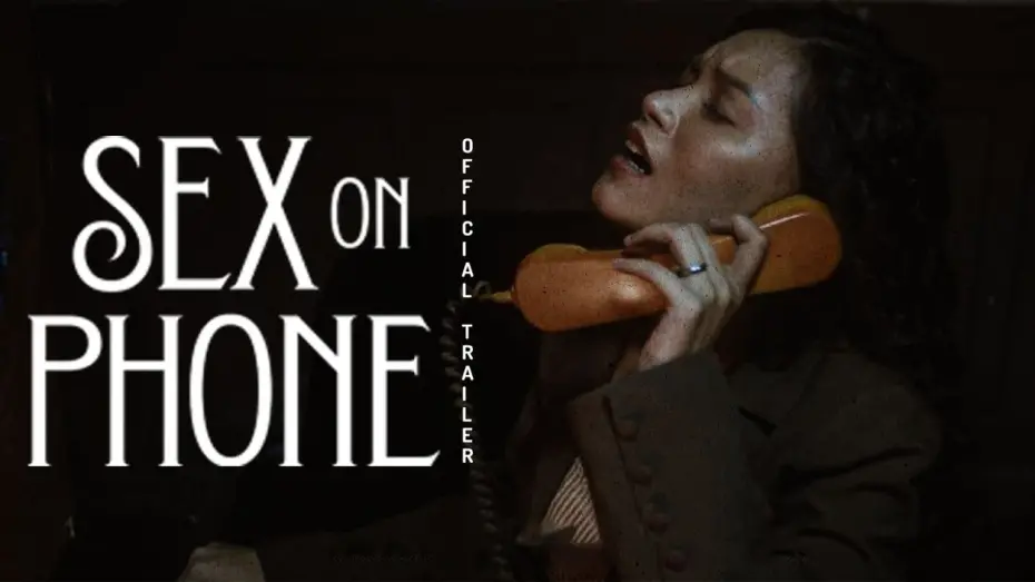 Відео до фільму Sex On Phone | SEX ON PHONE Official Trailer | World Premiere this JUNE27 exclusively on VMX