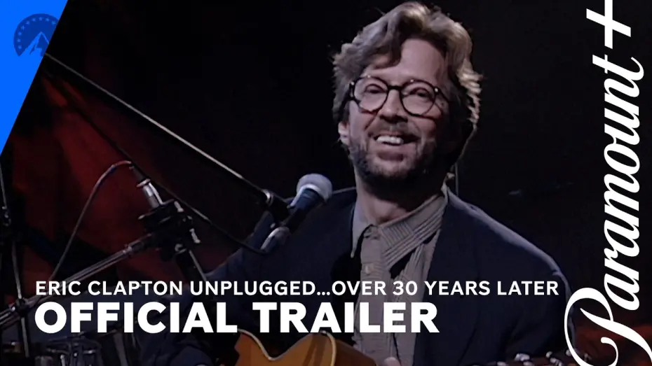 Відео до фільму Eric Clapton - Unplugged | Eric Clapton Unplugged…Over 30 Years Later Trailer