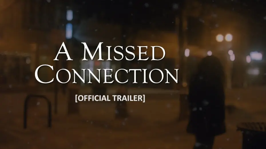 Відео до фільму A Missed Connection | A Missed Connection | Trailer 2