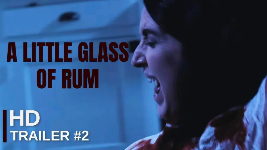 Відео до фільму A Little Glass of Rum | "A LITTLE GLASS OF RUM" - Official Trailer #2 HD