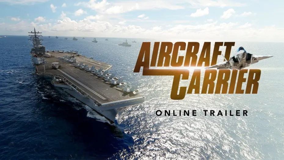 Відео до фільму Aircraft Carrier - Guardian of the Seas | Aircraft Carrier - Online Trailer [HD]