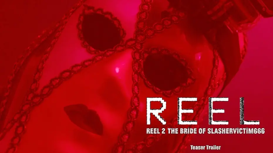 Відео до фільму Reel 2 | REEL 2: The Bride of SlasherVictim666 | Teaser Trailer (2019)