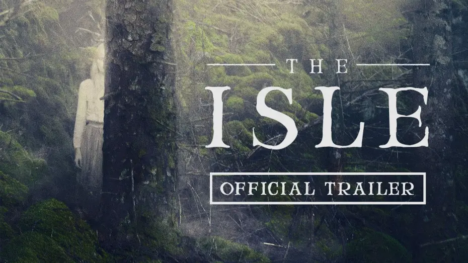 Відео до фільму Острів | THE ISLE (2019) Official Trailer
