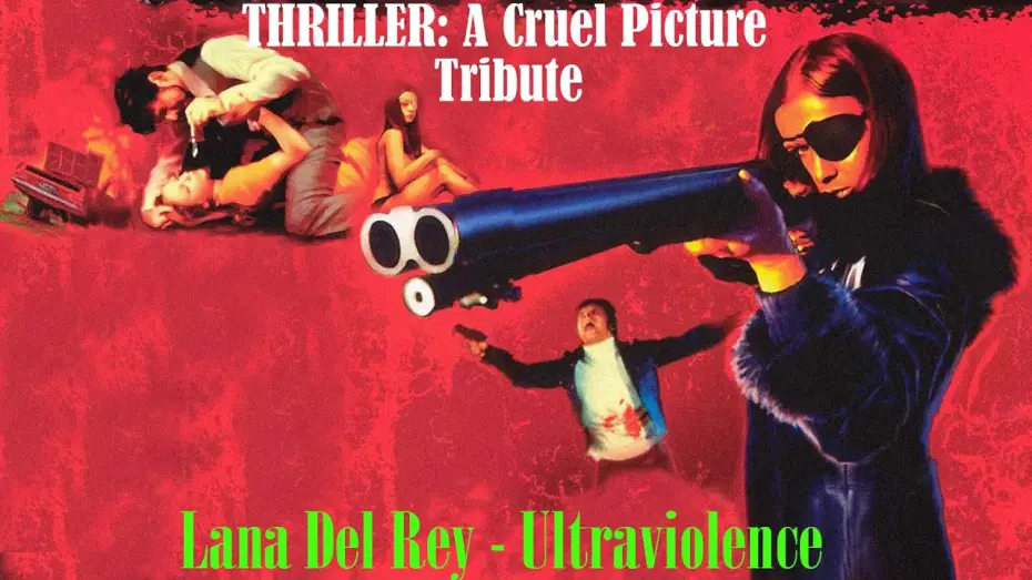 Відео до фільму Трилер - жорстокий фільм | Lana Del Rey - Ultraviolence (Thriller: A Cruel Picture Tribute)