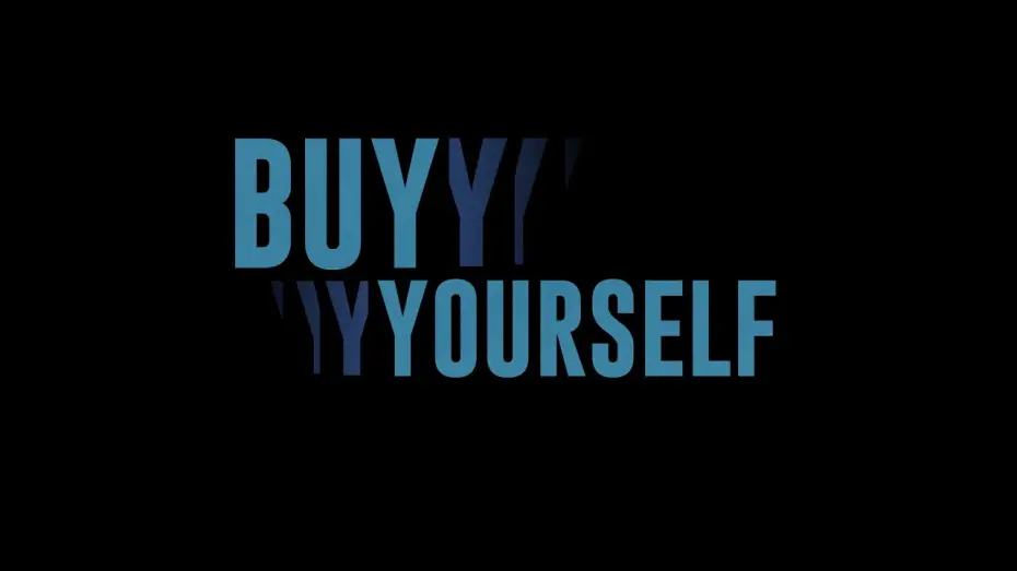 Відео до фільму Buy Yourself | Buy Yourself