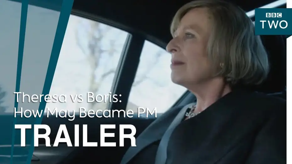 Відео до фільму Theresa vs Boris: How May Became PM | Theresa vs Boris: How May Became PM | Trailer - BBC Two